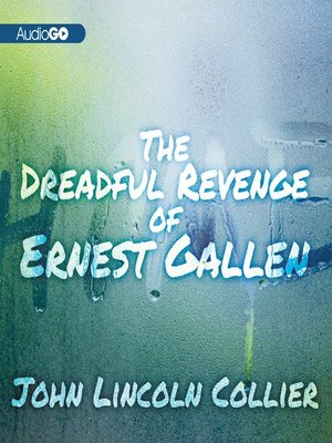 cover image of The Dreadful Revenge of Ernest Gallen